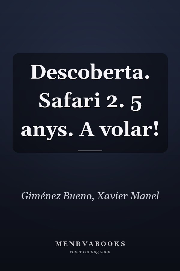 Descoberta. Safari 2. 5 anys. A volar!