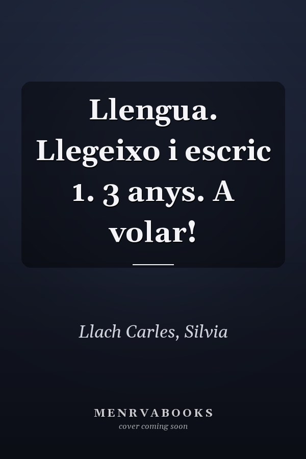 Llengua. Llegeixo i escric 1. 3 anys. A volar!