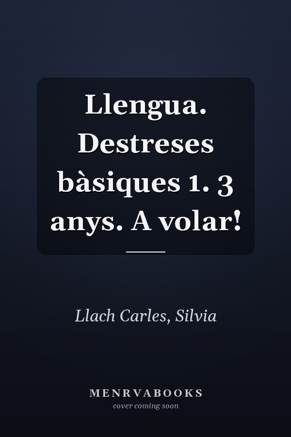 Llengua. Destreses bàsiques 1. 3 anys. A volar!