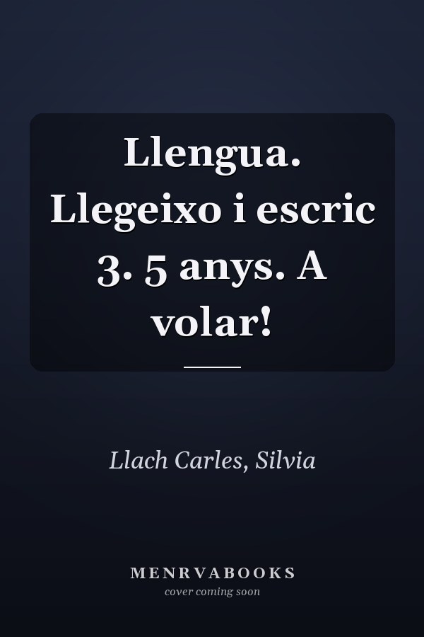Llengua. Llegeixo i escric 3. 5 anys. A volar!