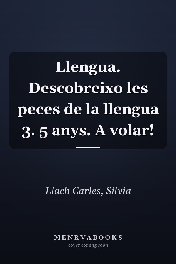 Llengua. Descobreixo les peces de la llengua 3. 5 anys. A volar!