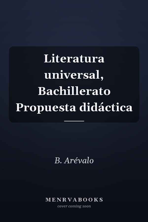 Literatura universal, Bachillerato Propuesta didáctica