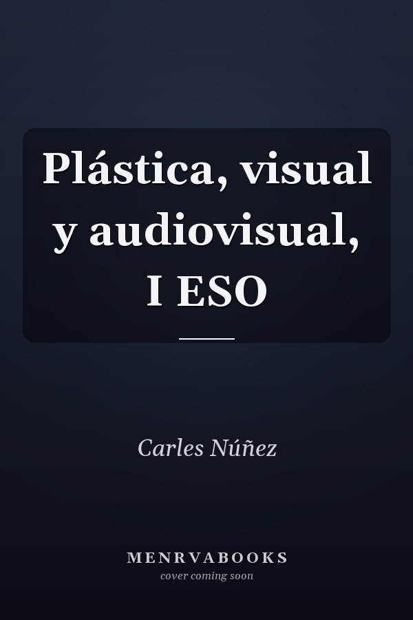 Plástica, visual y audiovisual, I ESO