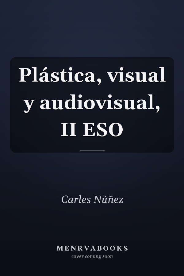 Plástica, visual y audiovisual, II ESO