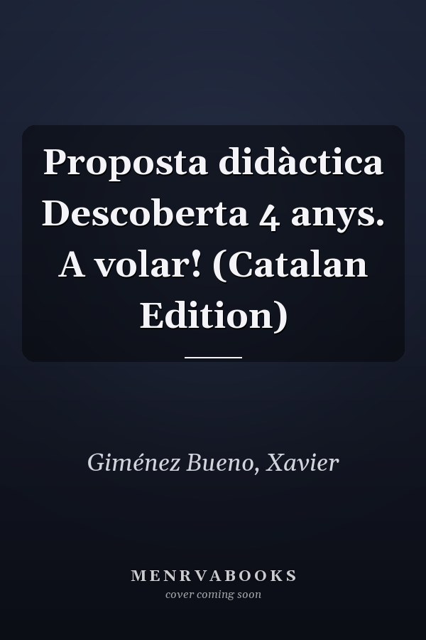 Proposta didàctica Descoberta 4 anys. A volar! (Catalan Edition)