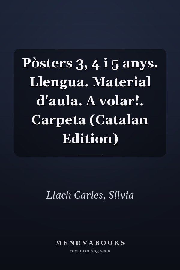 Pòsters 3, 4 i 5 anys. Llengua. Material d'aula. A volar!. Carpeta (Catalan Edition)