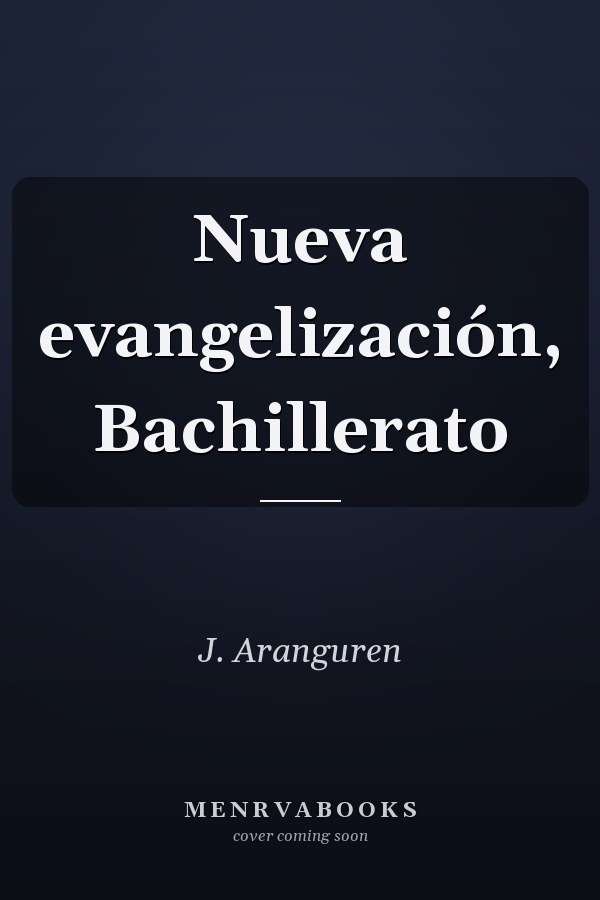 Nueva evangelización, Bachillerato