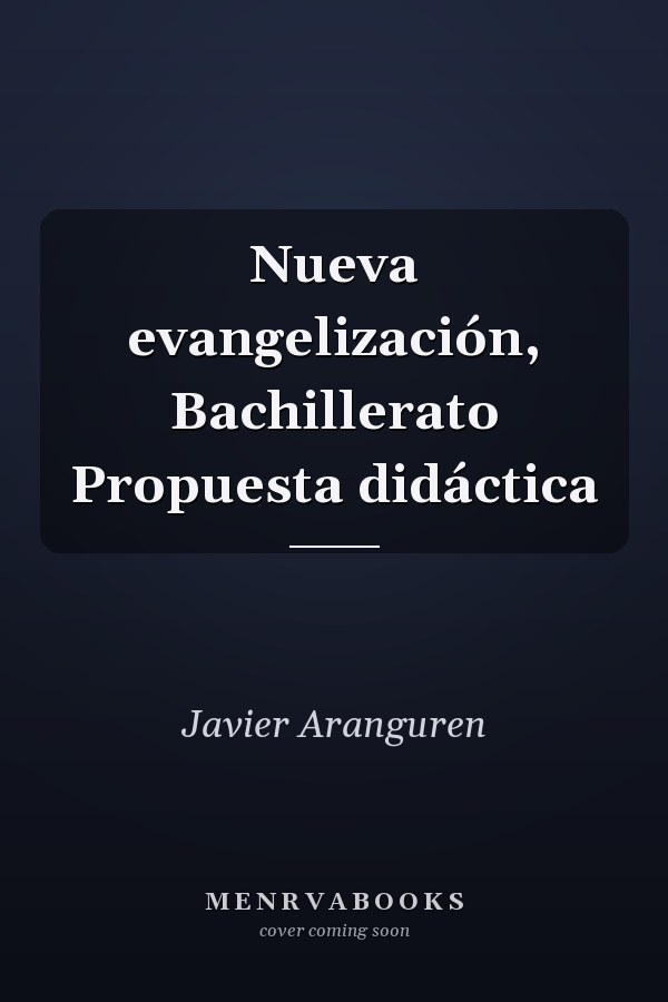 Nueva evangelización, Bachillerato Propuesta didáctica