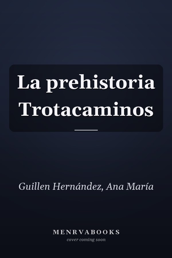 La prehistoria Trotacaminos