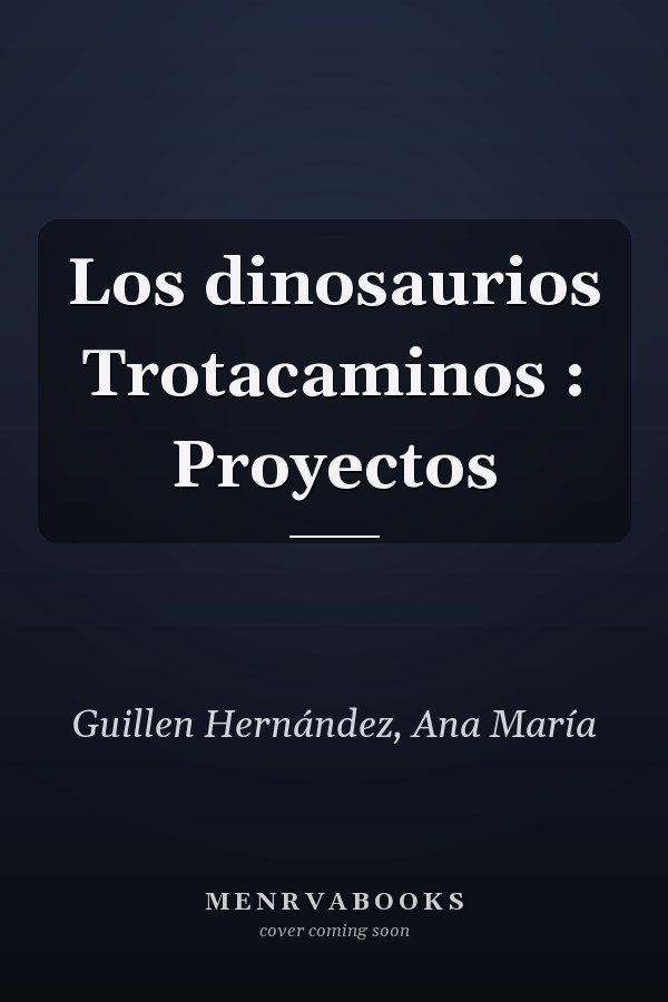Los dinosaurios Trotacaminos : Proyectos