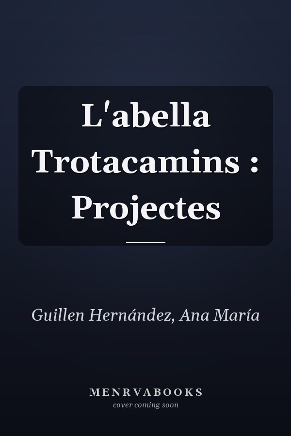 L'abella Trotacamins : Projectes