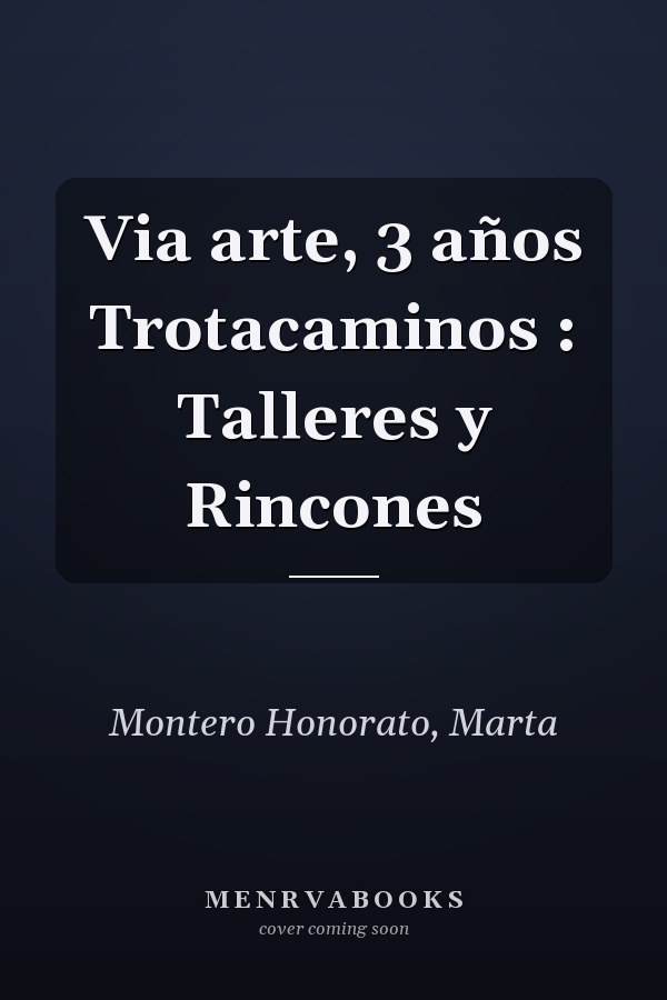 Via arte, 3 años Trotacaminos : Talleres y Rincones