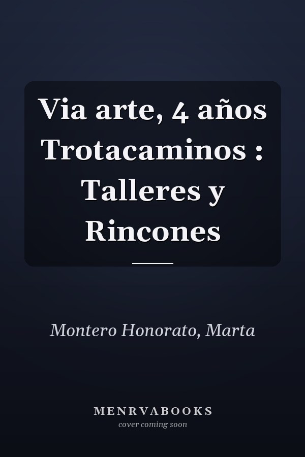 Via arte, 4 años Trotacaminos : Talleres y Rincones