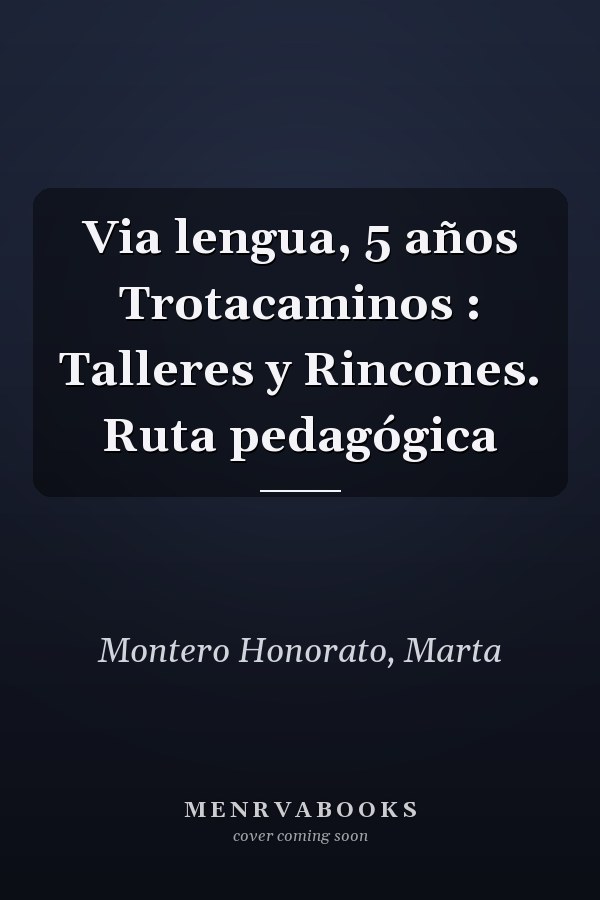 Via lengua, 5 años Trotacaminos : Talleres y Rincones. Ruta pedagógica