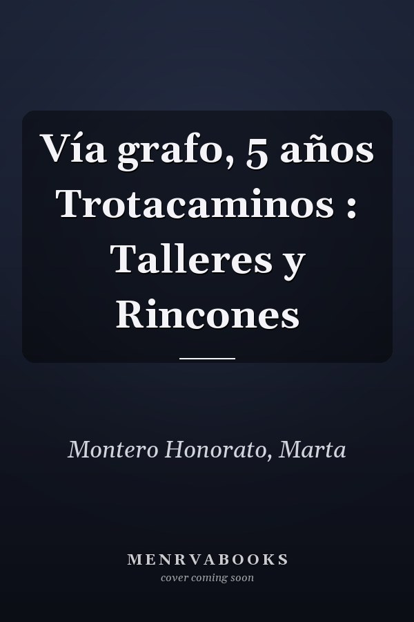 Vía grafo, 5 años Trotacaminos : Talleres y Rincones