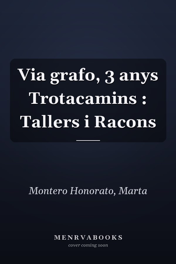 Via grafo, 3 anys Trotacamins : Tallers i Racons