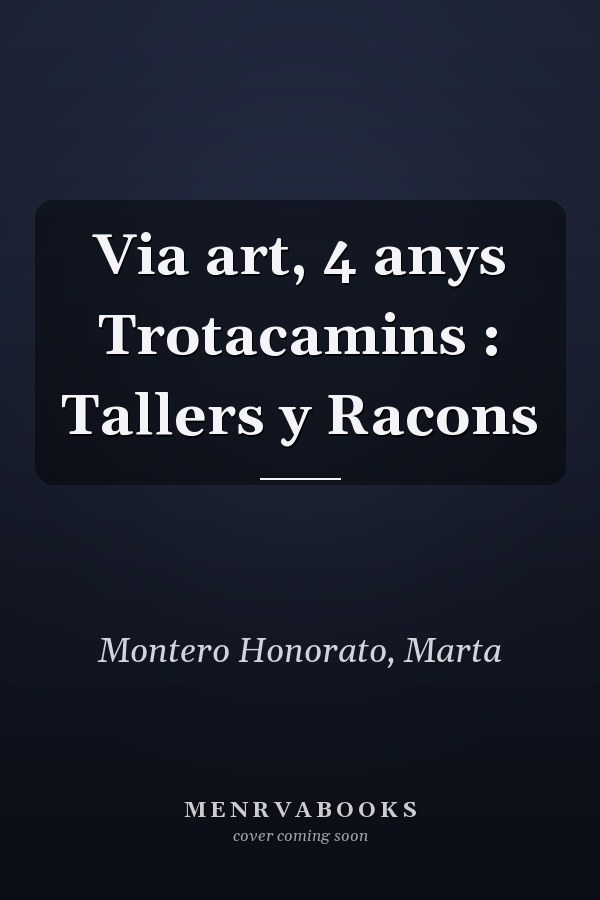 Via art, 4 anys Trotacamins : Tallers y Racons