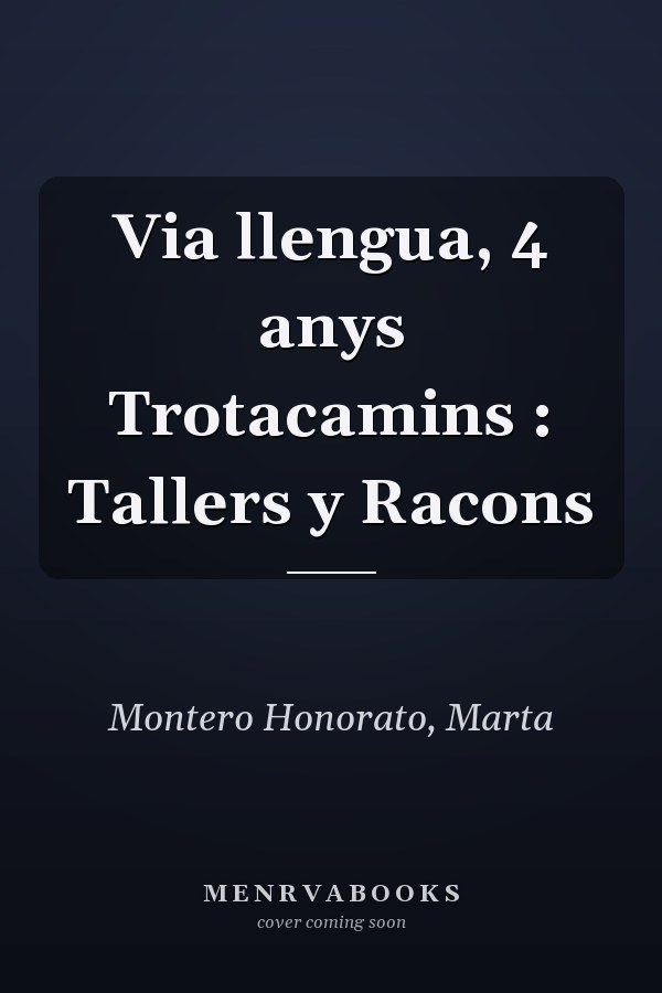 Via llengua, 4 anys Trotacamins : Tallers y Racons