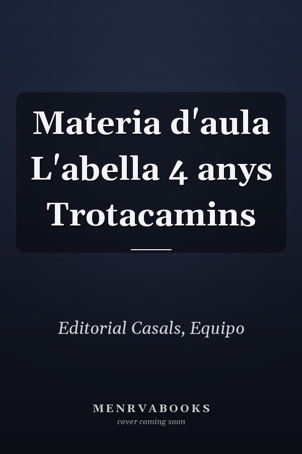 Materia d'aula L'abella 4 anys Trotacamins