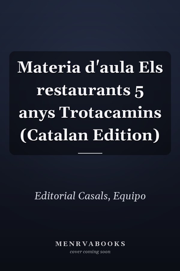 Materia d'aula Els restaurants 5 anys Trotacamins (Catalan Edition)