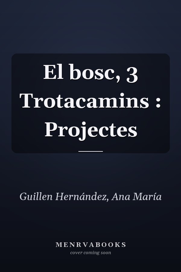 El bosc, 3 Trotacamins : Projectes