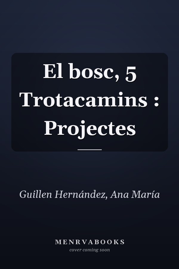 El bosc, 5 Trotacamins : Projectes