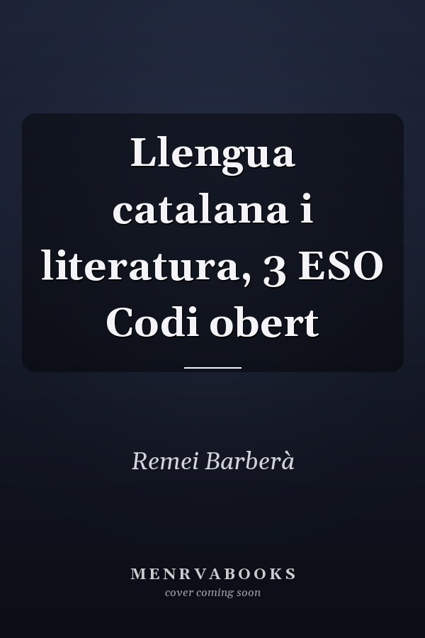 Llengua catalana i literatura, 3 ESO Codi obert
