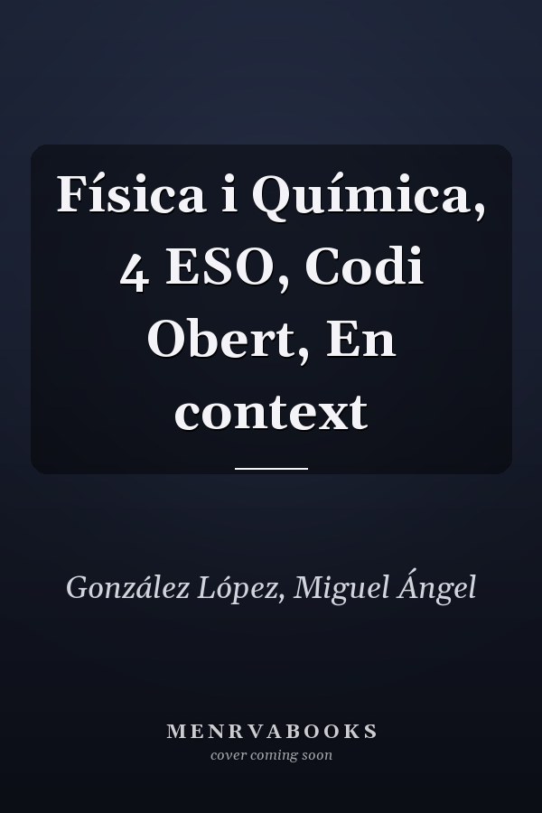 Física i Química, 4 ESO, Codi Obert, En context