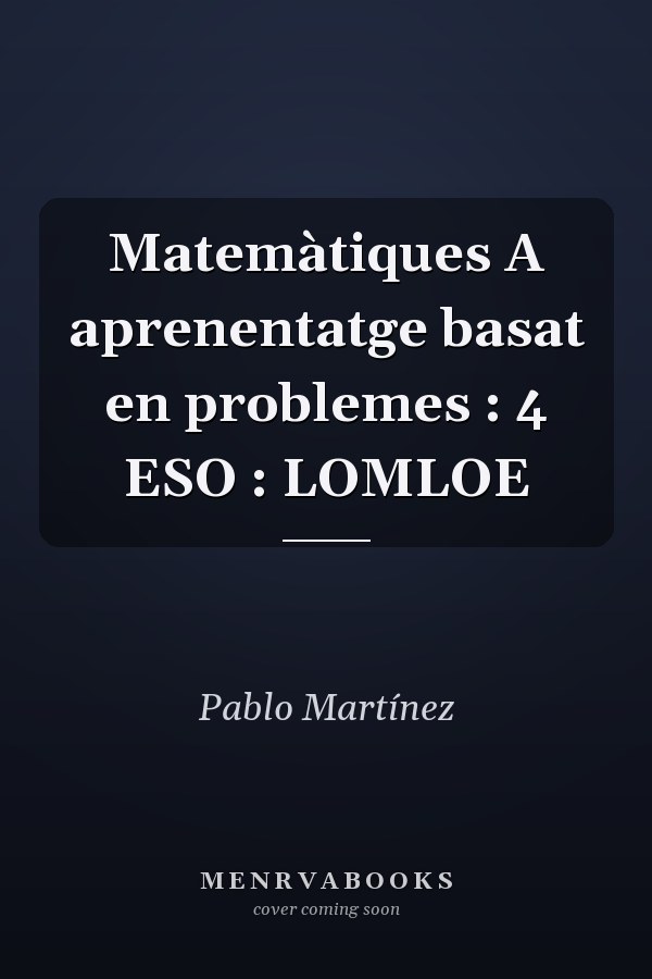 Matemàtiques A aprenentatge basat en problemes : 4 ESO : LOMLOE