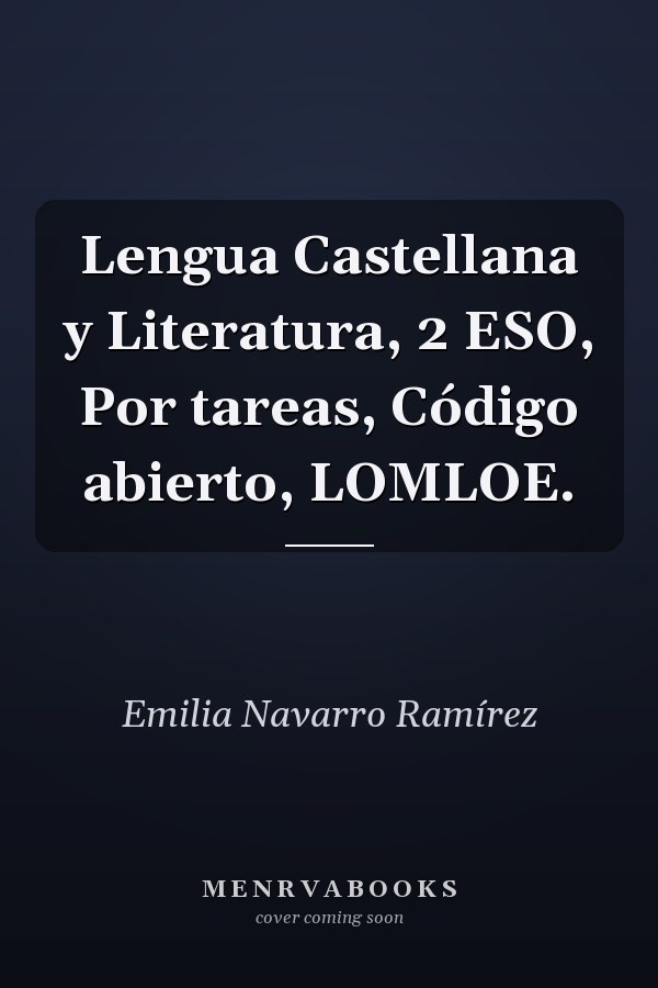 Lengua Castellana y Literatura, 2 ESO, Por tareas, Código abierto, LOMLOE.