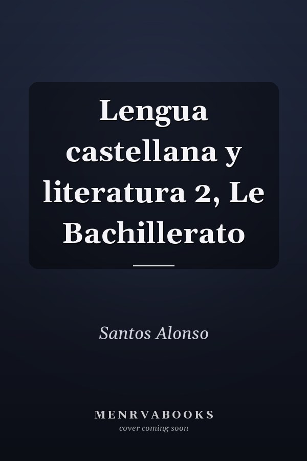 Lengua castellana y literatura 2, Le Bachillerato