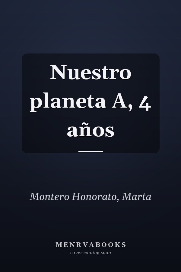 Nuestro planeta A, 4 años