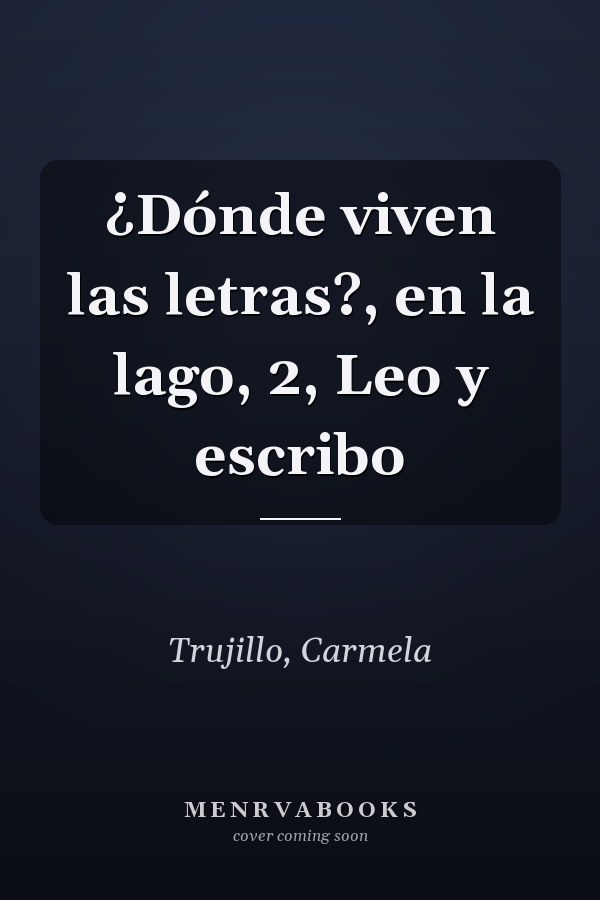 ¿Dónde viven las letras?, en la lago, 2, Leo y escribo