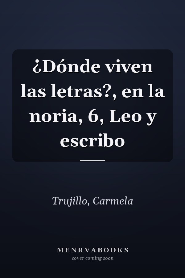 ¿Dónde viven las letras?, en la noria, 6, Leo y escribo