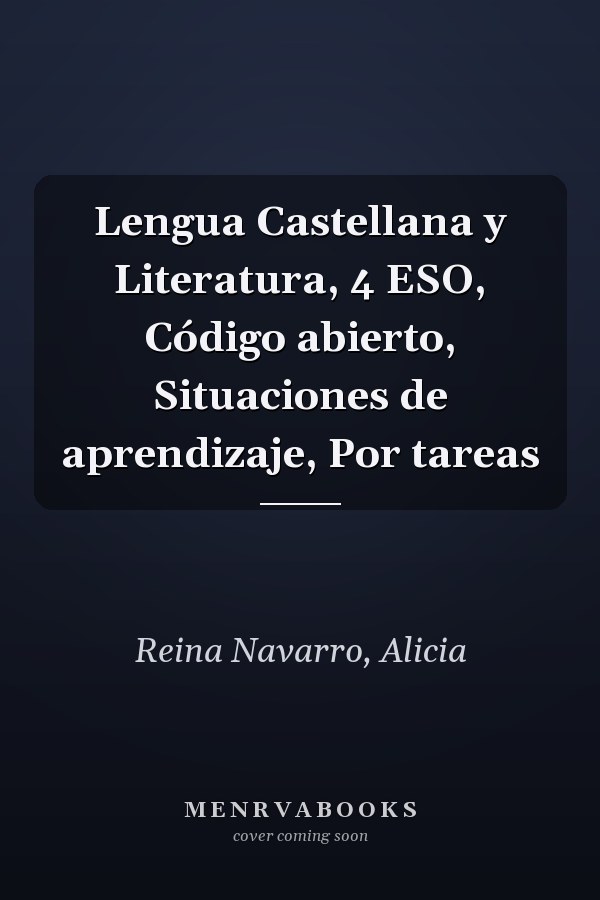 Lengua Castellana y Literatura, 4 ESO, Código abierto, Situaciones de aprendizaje, Por tareas