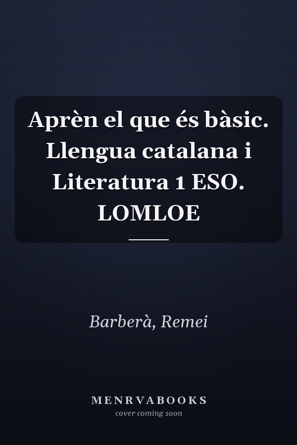 Aprèn el que és bàsic. Llengua catalana i Literatura 1 ESO. LOMLOE