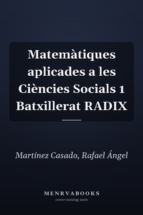 Matemàtiques aplicades a les Ciències Socials 1 Batxillerat RADIX