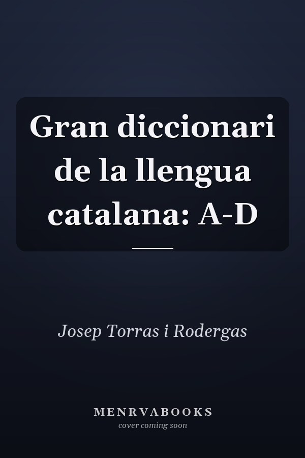 Gran diccionari de la llengua catalana: A-D