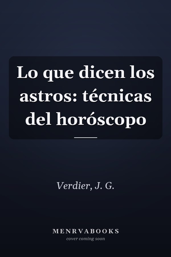 Lo que dicen los astros: técnicas del horóscopo