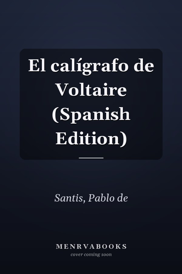 El calígrafo de Voltaire (Spanish Edition)