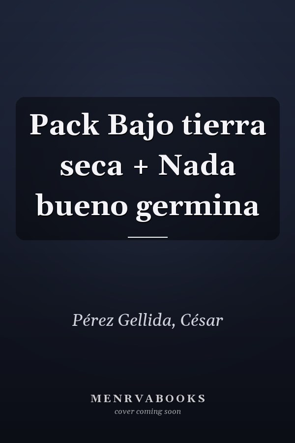 Pack Bajo tierra seca + Nada bueno germina