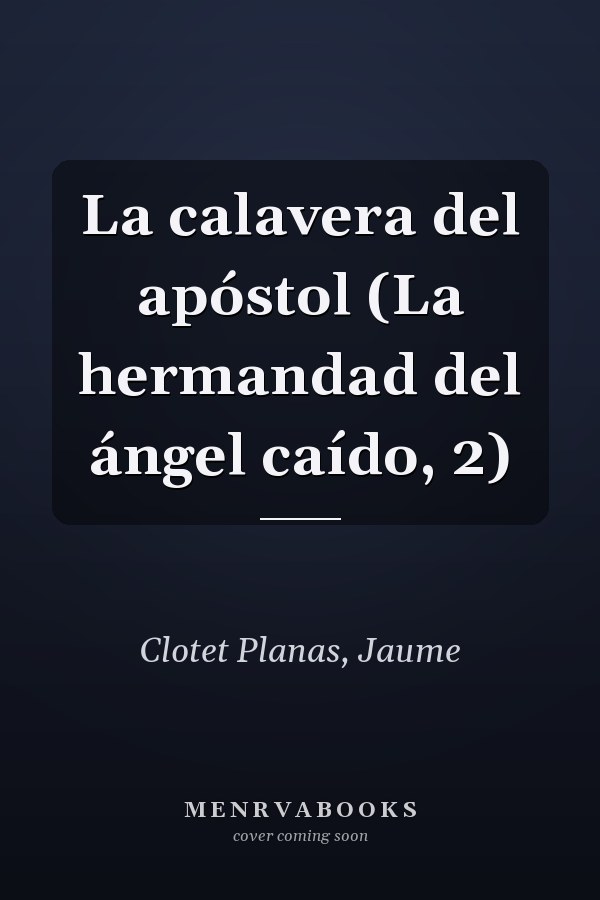 La calavera del apóstol (La hermandad del ángel caído, 2)