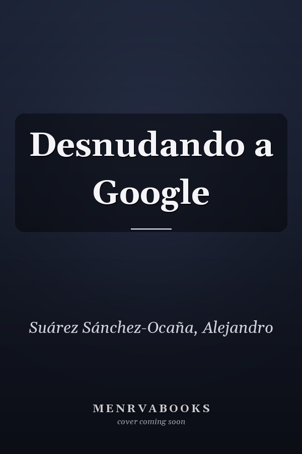 Desnudando a Google