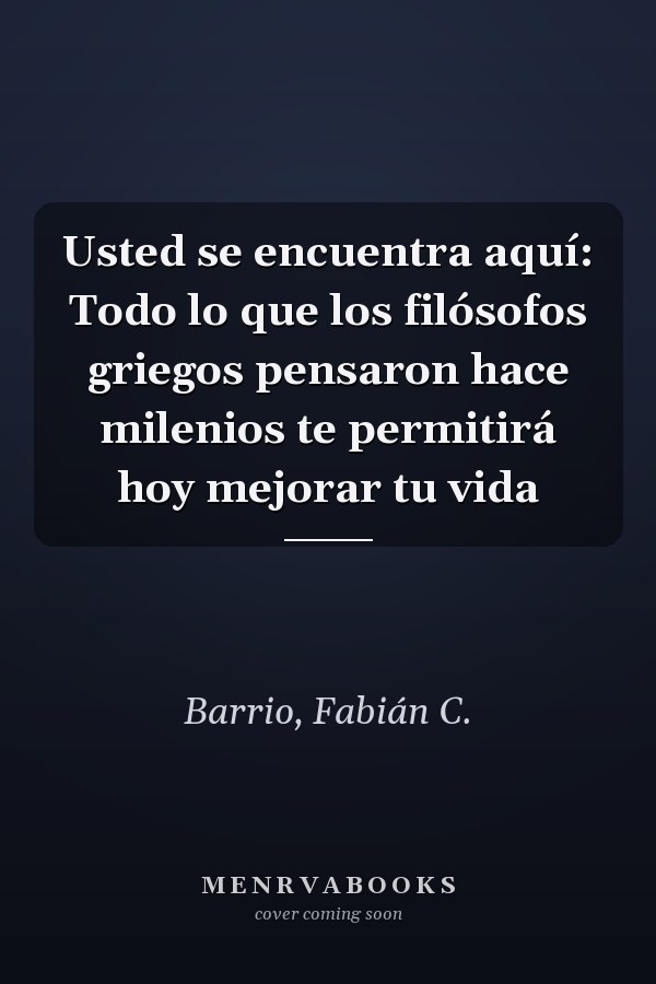 Usted se encuentra aquí: Todo lo que los filósofos griegos pensaron hace milenios te permitirá hoy mejorar tu vida