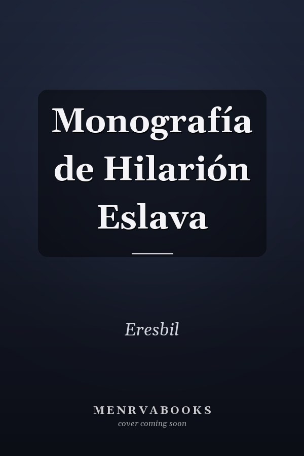 Monografía de Hilarión Eslava