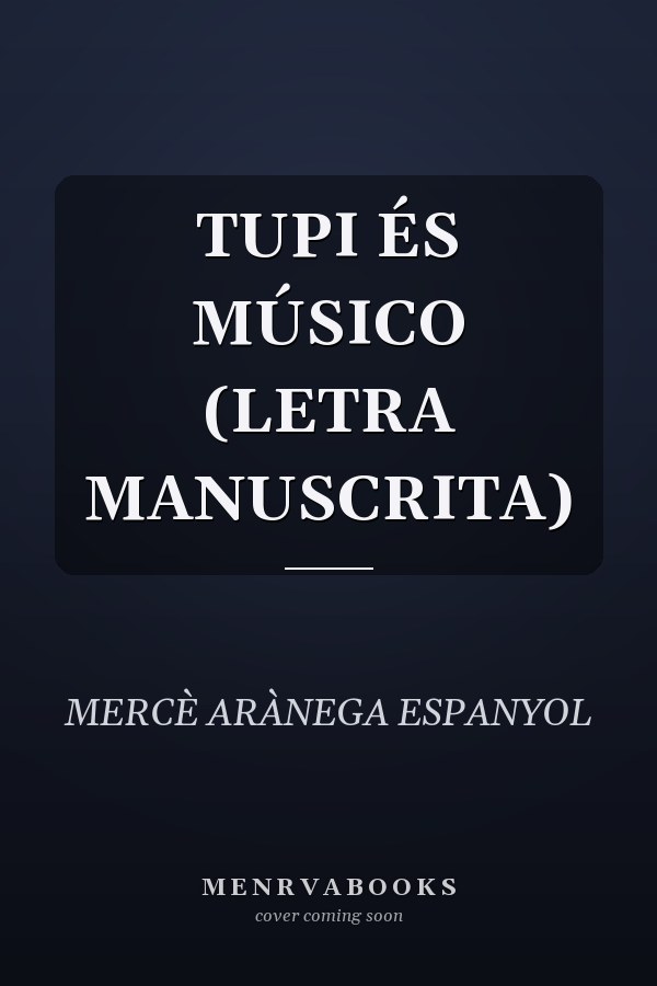 TUPI ÉS MÚSICO (LETRA MANUSCRITA)