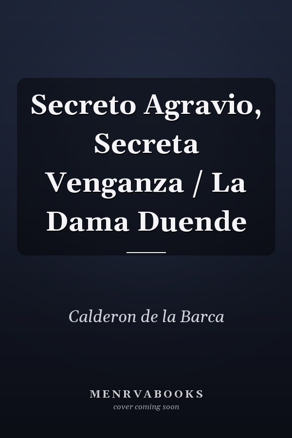 Secreto Agravio, Secreta Venganza / La Dama Duende