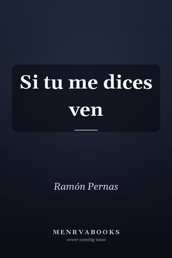 Si tu me dices ven