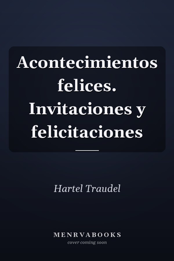 Acontecimientos felices. Invitaciones y felicitaciones