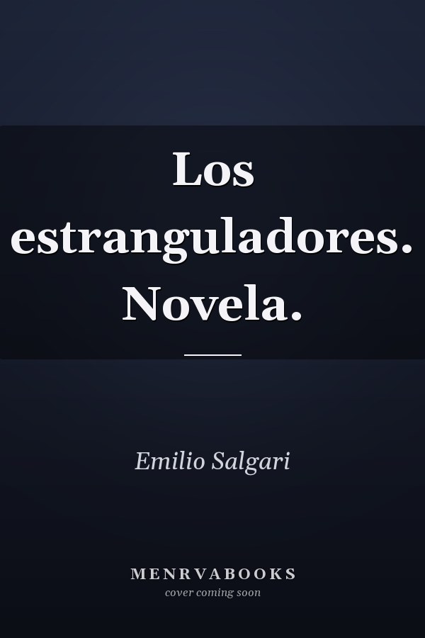 Los estranguladores. Novela.
